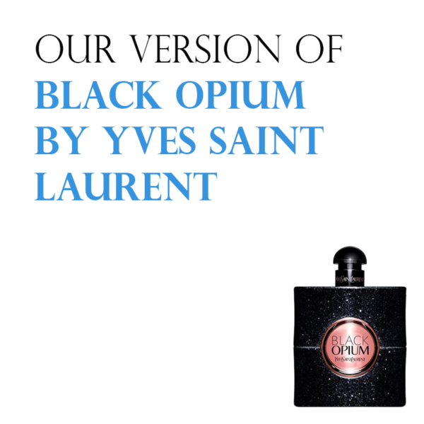 INSPIRED VERSION OF BLACK OPIUM BY YVES SAINT LAURENT