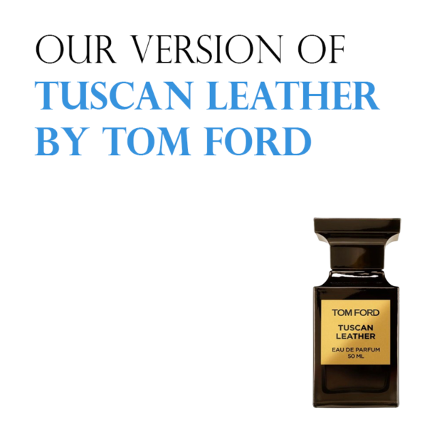 INSPIRED VERSION OF TUSCAN LEATHER TOM FORD BY TOM FORD