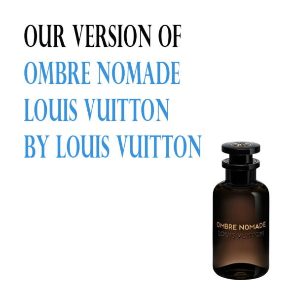 INSPIRED VERSION OF OMBRE NOMADE LOUIS VUITTON BY  LOUIS VUITTON